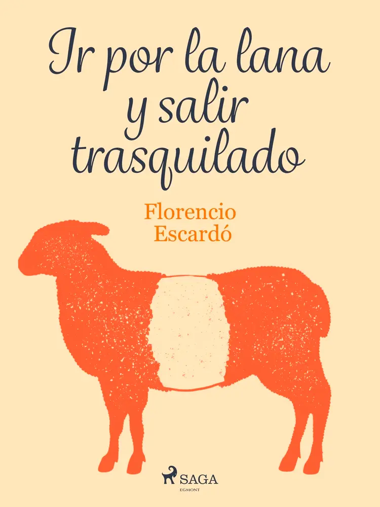 Ir por la lana y salir trasquilado af Florencio Escardó