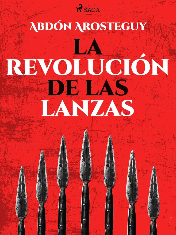 La revolución de las lanzas af Abdón Arosteguy