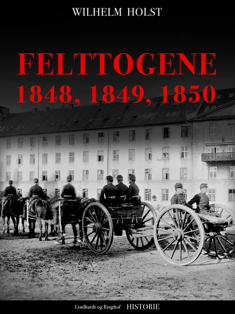 Felttogene 1848, 1849, 1850 af Wilhelm Holst