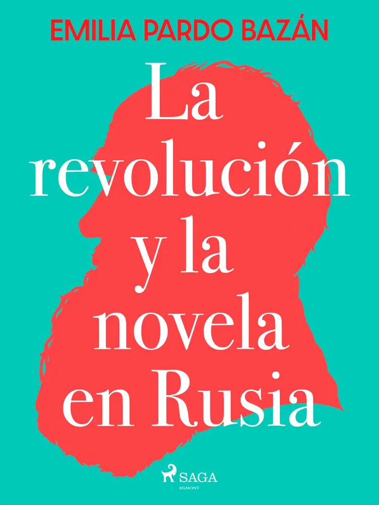 La revolución y la novela en Rusia af Emilia Pardo Bazán
