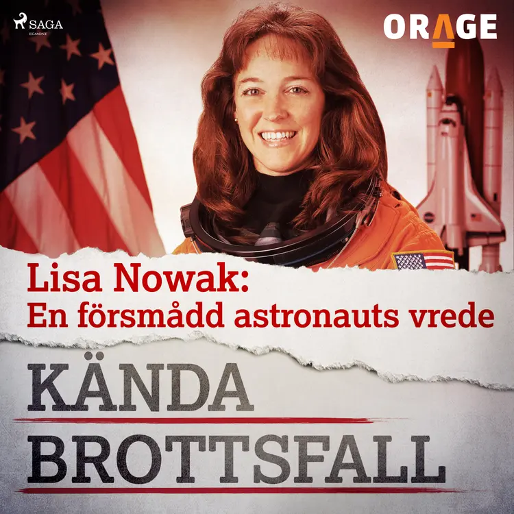 Lisa Nowak: En försmådd astronauts vrede af Orage