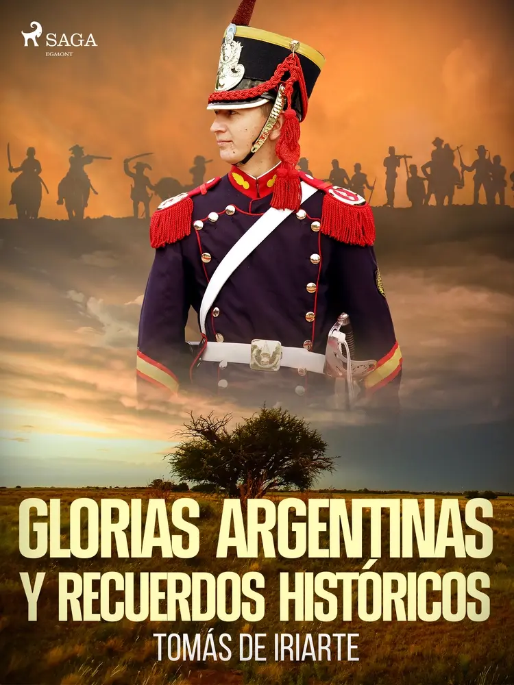 Glorias argentinas y recuerdos históricos af Tomás de Iriarte