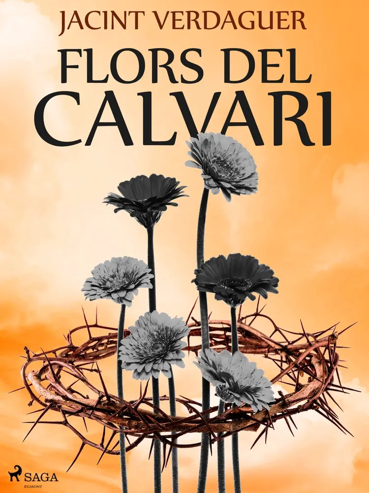 Flors del calvari af Jacint Verdaguer i Santaló