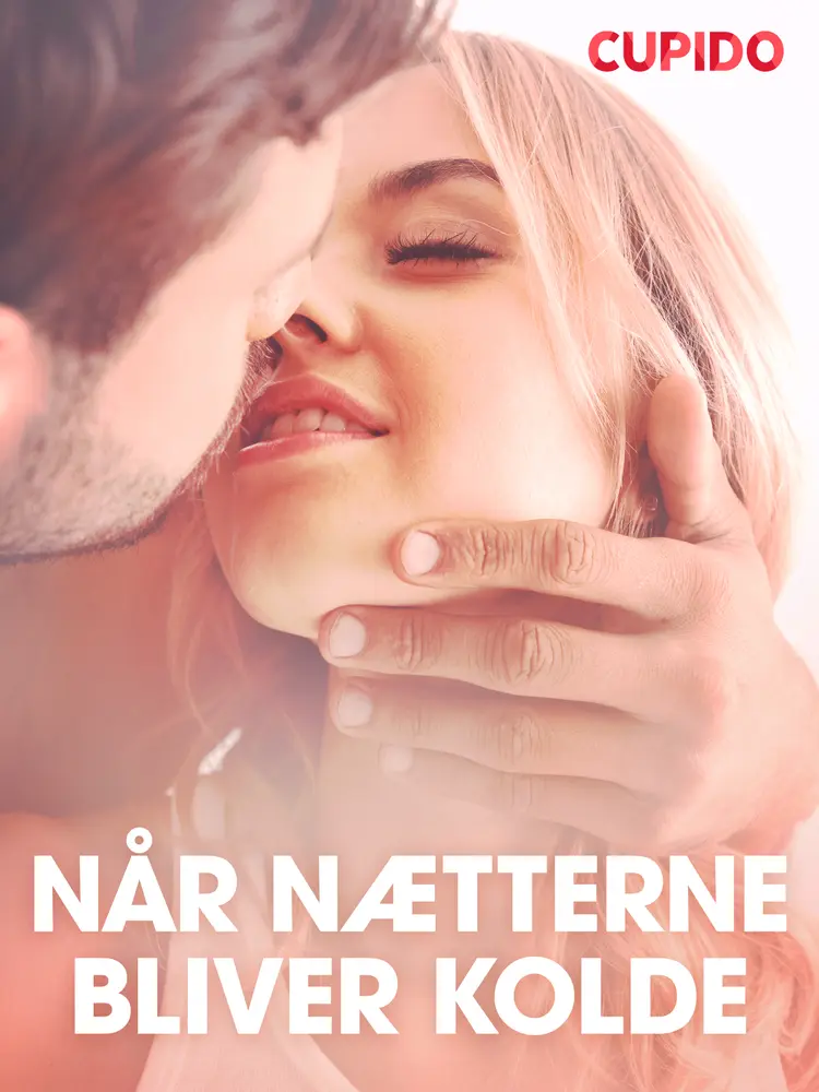 Når nætterne bliver kolde - erotiske noveller af Cupido