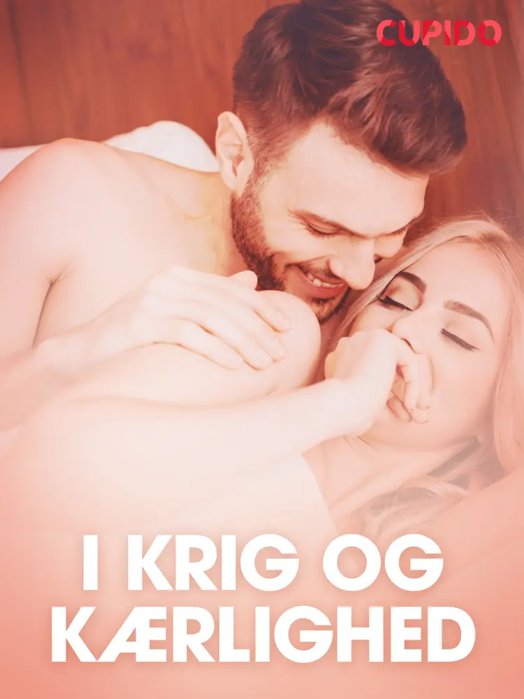 I krig og kærlighed - erotiske noveller af Cupido