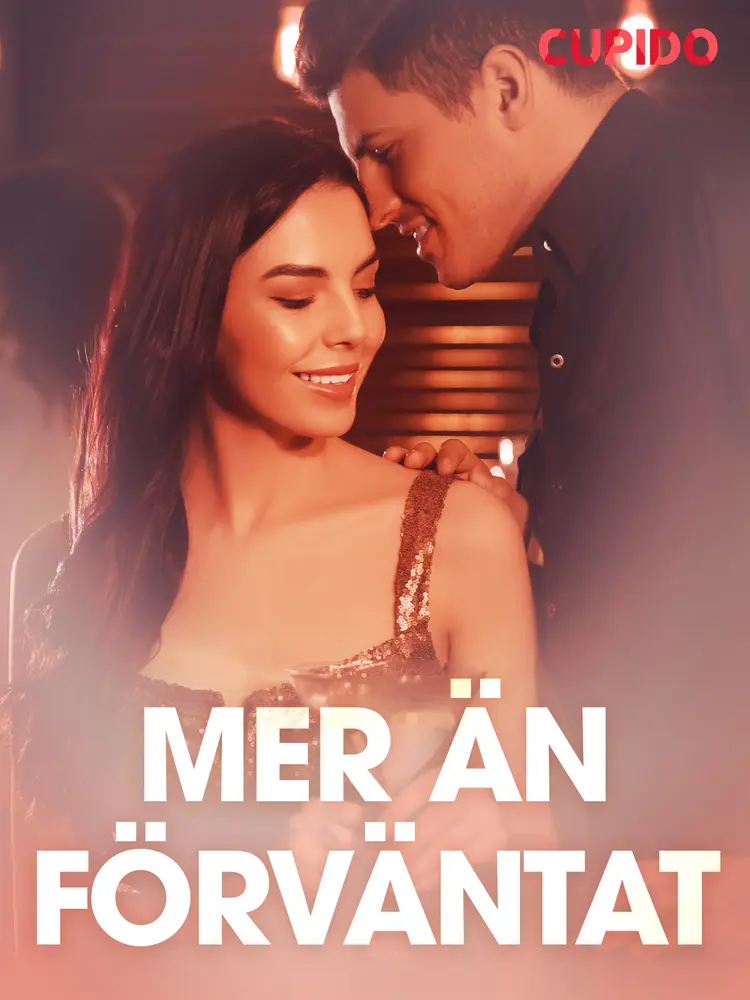 Mer än förväntat - erotiska noveller af Cupido