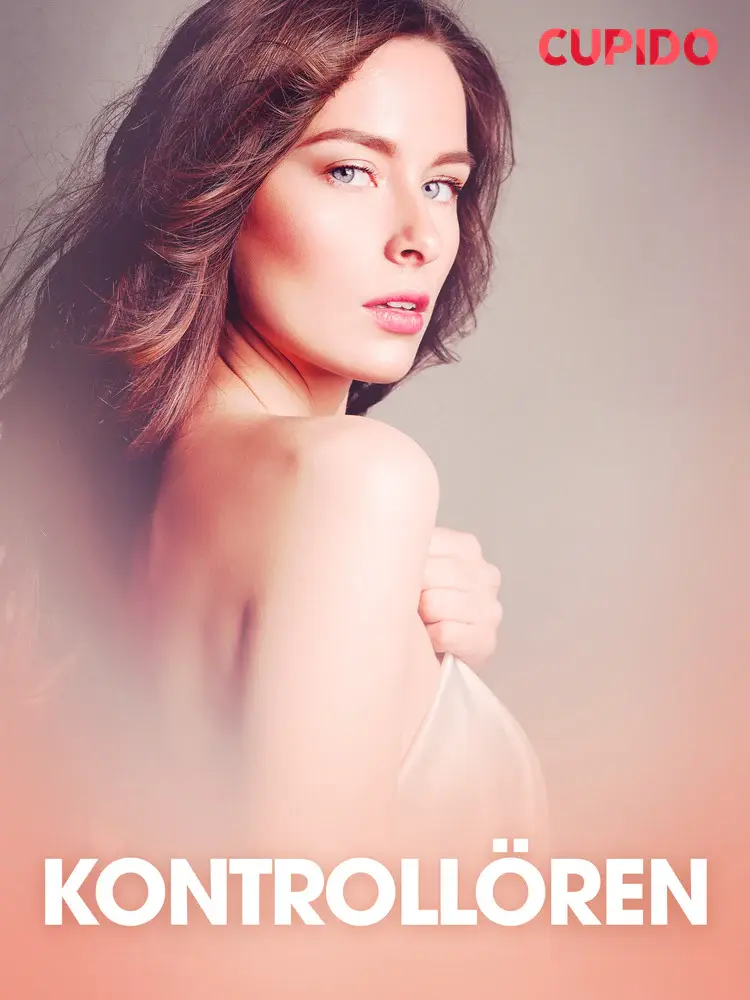 Kontrollören - erotiska noveller af Cupido