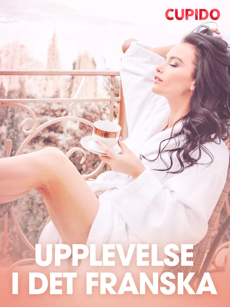 Upplevelse i det franska - erotiska noveller af Cupido