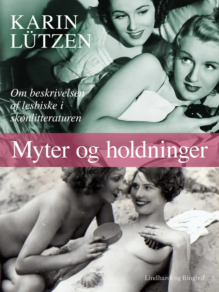 Myter og holdninger. Om beskrivelsen af lesbiske i skønlitteraturen af Karin Cohr Lützen