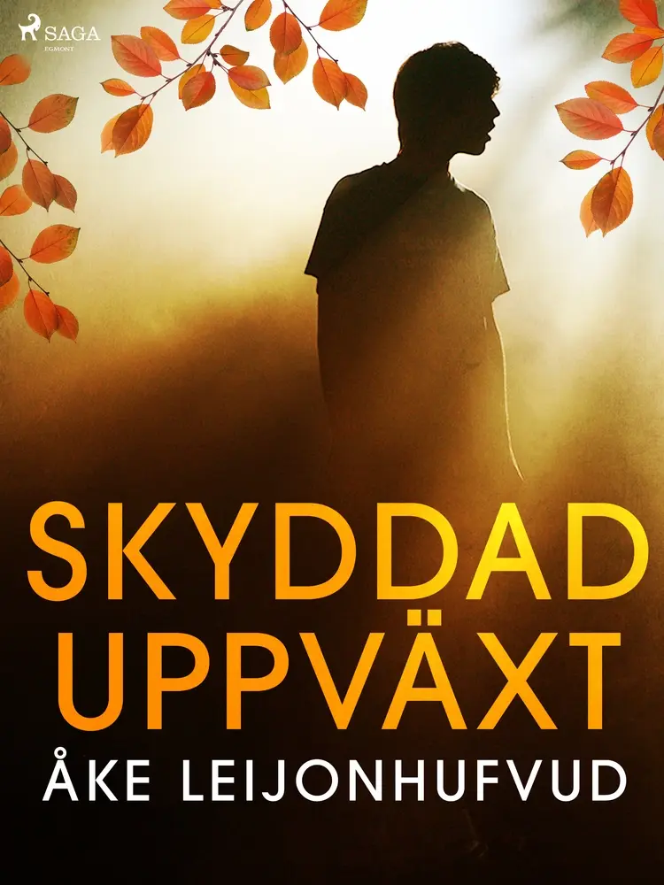 Skyddad uppväxt af Åke Leijonhufvud