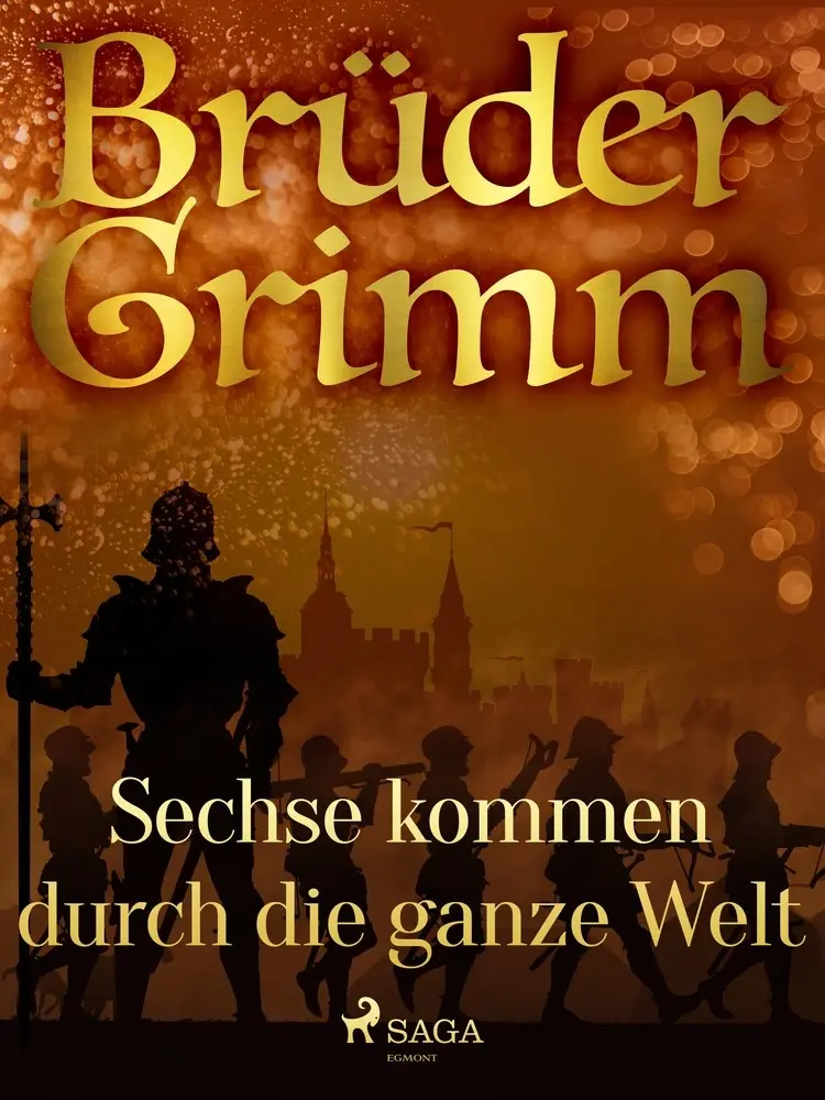 Sechse kommen durch die ganze Welt af Brüder Grimm