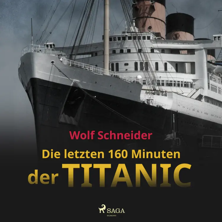 Die letzten 160 Minuten der Titanic af Wolf Schneider