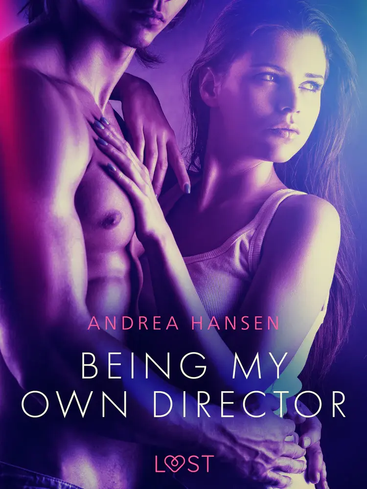 Being My Own Director - erotic short story af Andrea Hansen