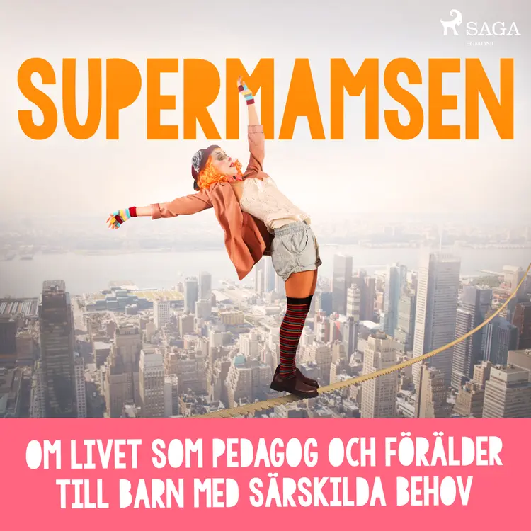 Supermamsen: om livet som pedagog och förälder till barn med särskilda behov af Supermamsen