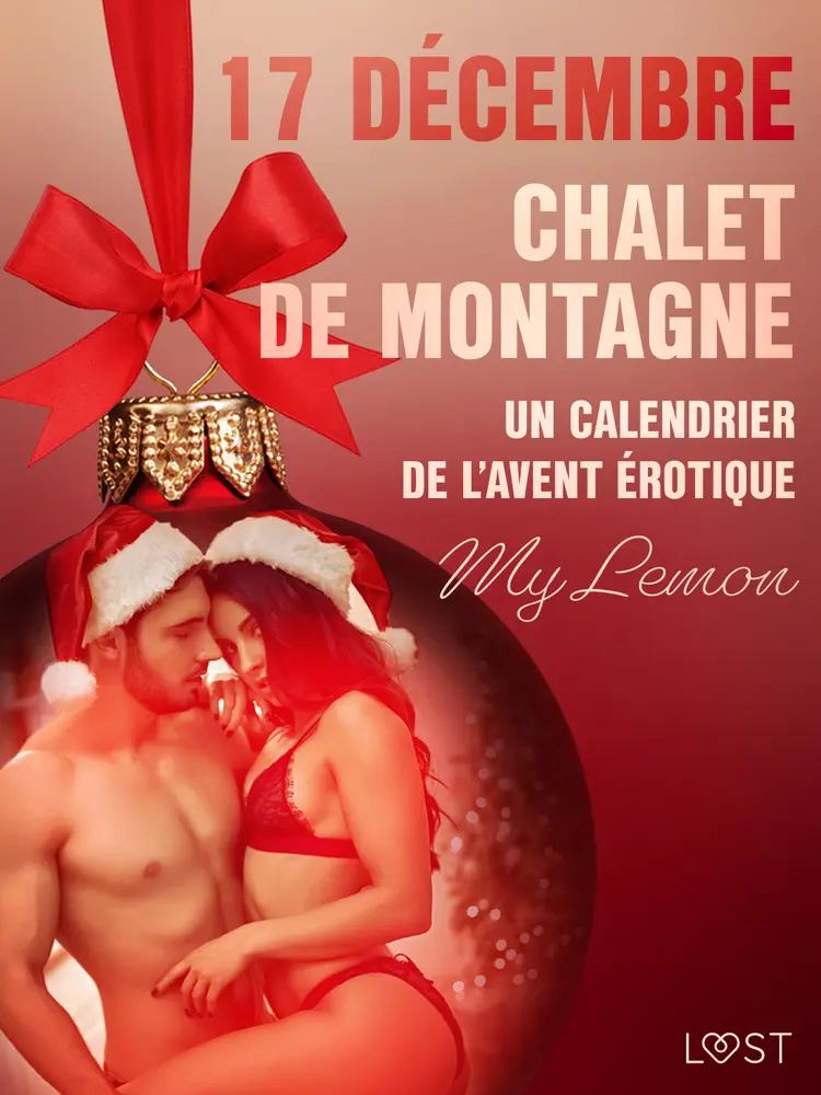 17 décembre : Chalet de montagne - Un calendrier de l’Avent érotique af My Lemon