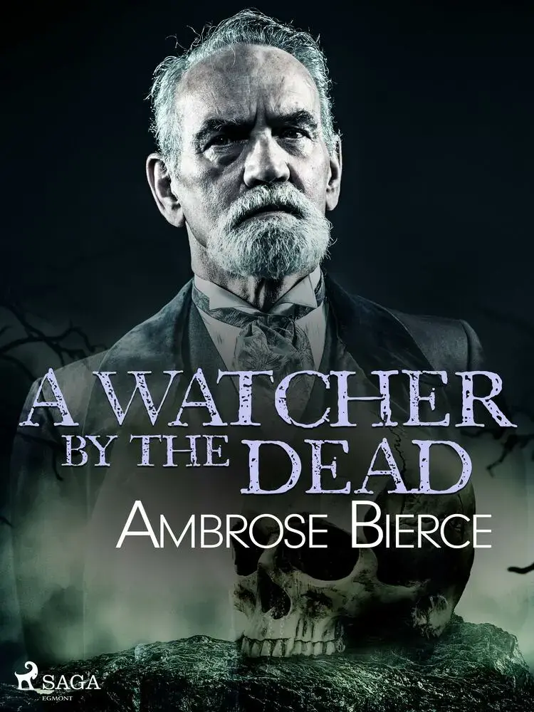 A Watcher by the Dead af Ambrose Bierce