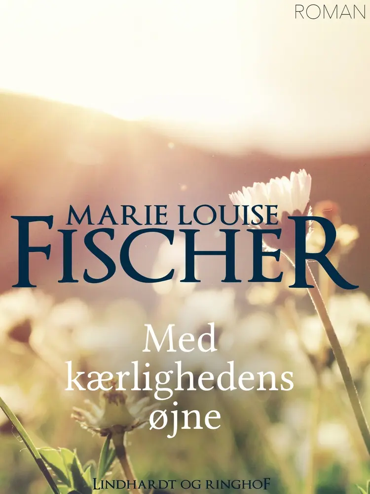 Med kærlighedens øjne af Marie Louise Fischer