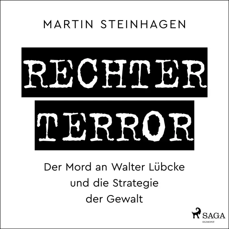 Rechter Terror - Der Mord an Walter Lübcke und die Strategie der Gewalt af Martín Steinhagen