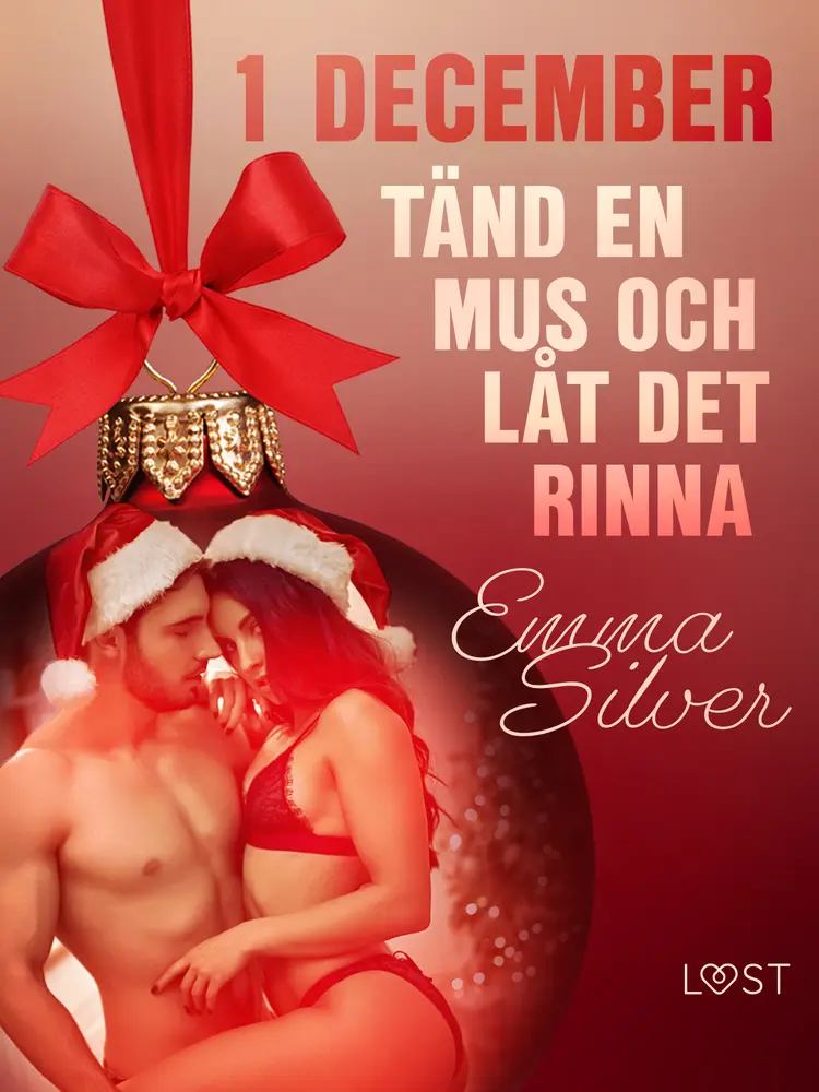 1 december: Tänd en mus och låt det rinna - en erotisk julkalender af Emma Silver