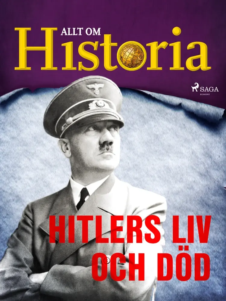 Hitlers liv och död af Allt om Historia
