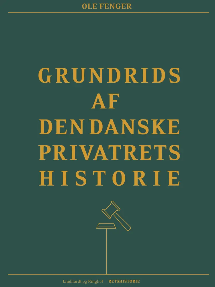 Grundrids af den danske privatrets historie af Ole Fenger