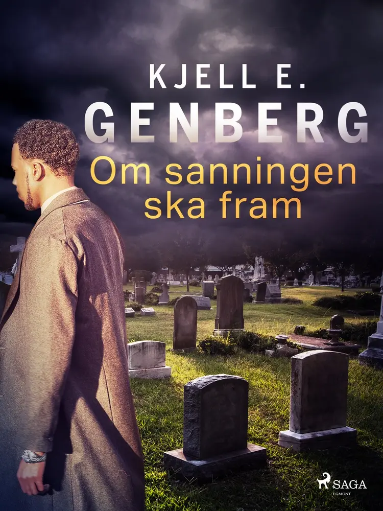 Om sanningen ska fram af Kjell E. Genberg