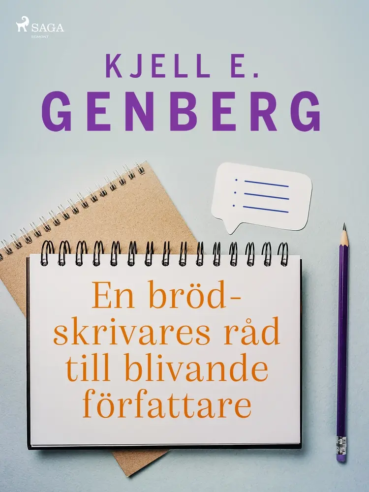 En brödskrivares råd till blivande författare af Kjell E. Genberg