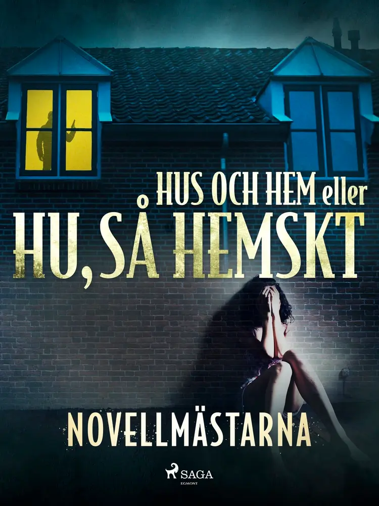 Hus och hem eller Hu, så hemskt af Novellmästarna