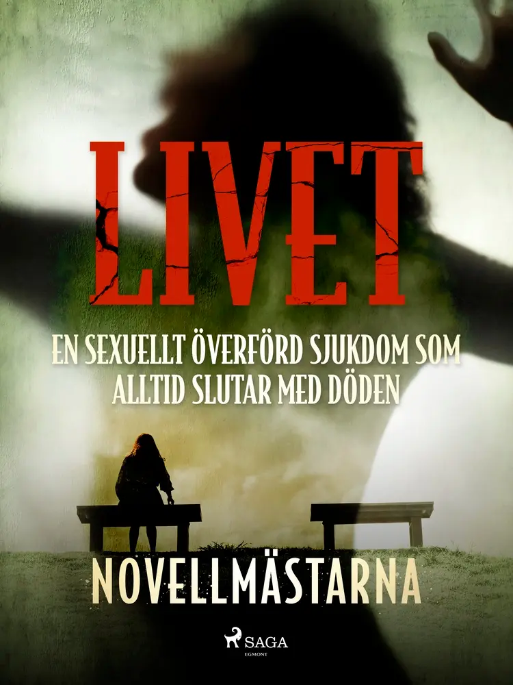 Livet - en sexuellt överförd sjukdom som alltid slutar med döden af Novellmästarna