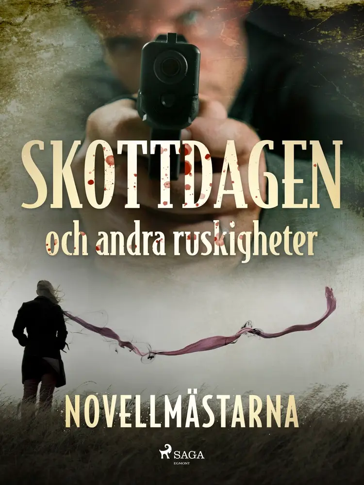 Skottdagen och andra ruskigheter af Novellmästarna