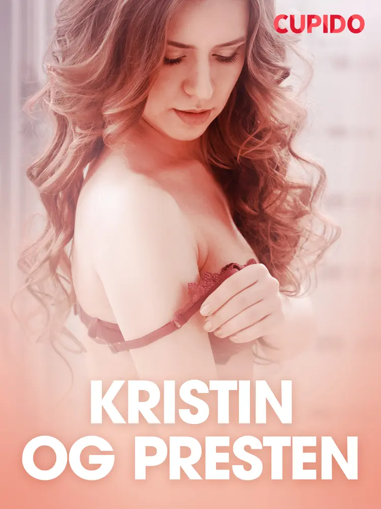 Kristin og presten - erotiske noveller af Cupido