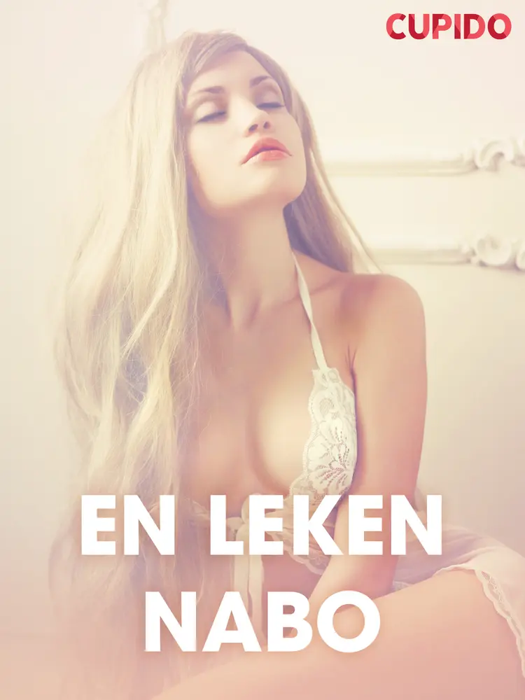 En leken nabo - erotiske noveller af Cupido