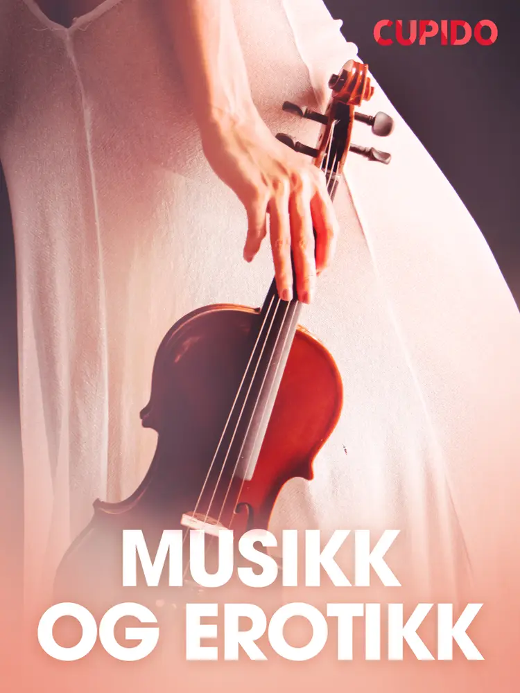 Musikk og erotikk - erotiske noveller af Cupido