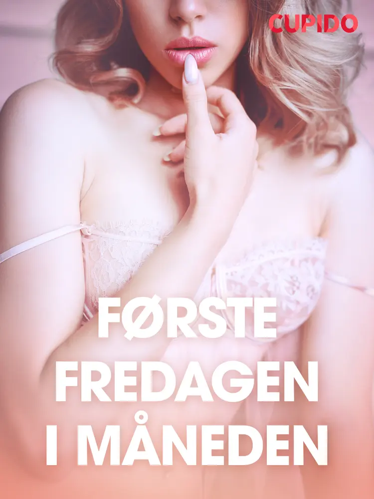 Første fredagen i måneden - erotiske noveller af Cupido