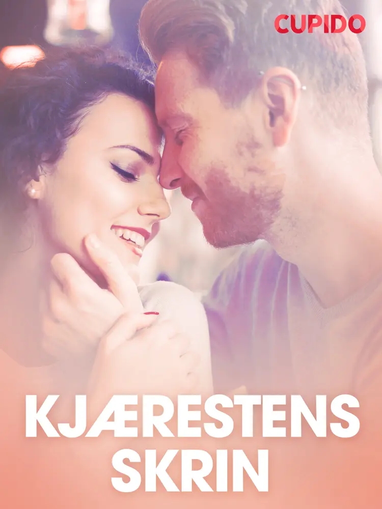 Kjærestens skrin - erotiske noveller af Cupido