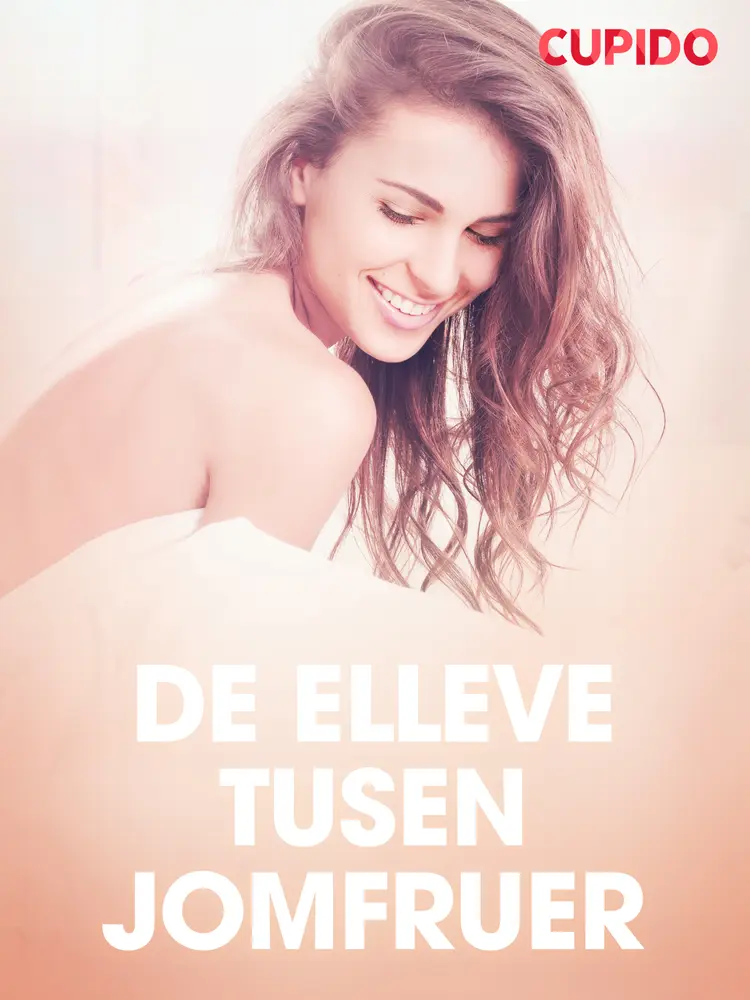 De elleve tusen jomfruer - erotisk novelle af Cupido