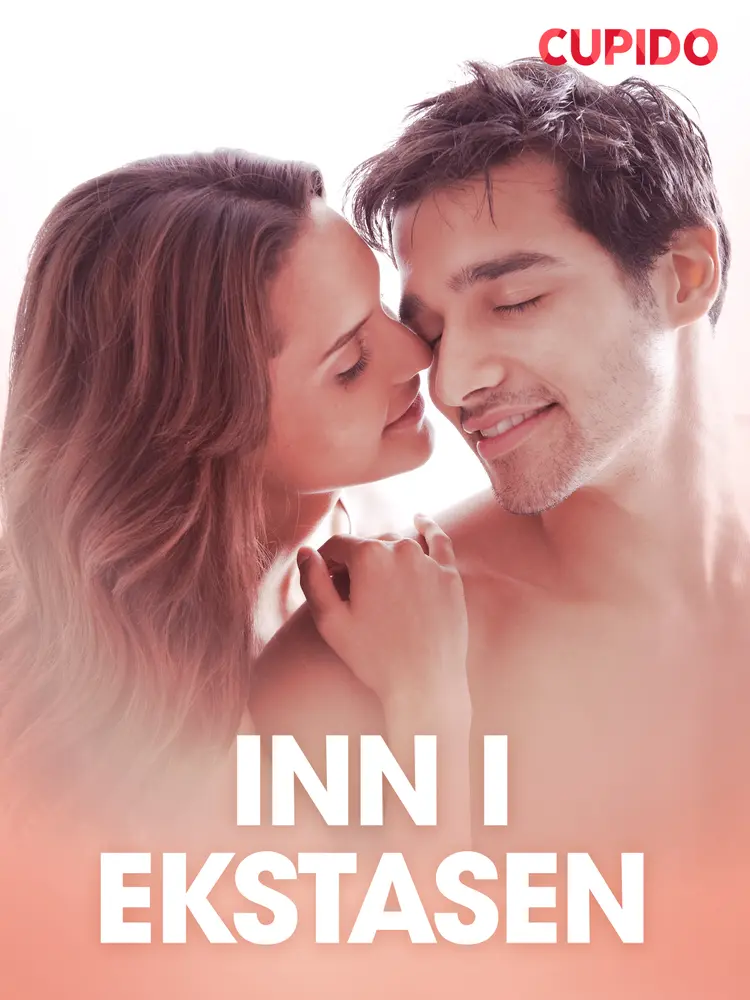 Inn i ekstasen - erotiske noveller af Cupido