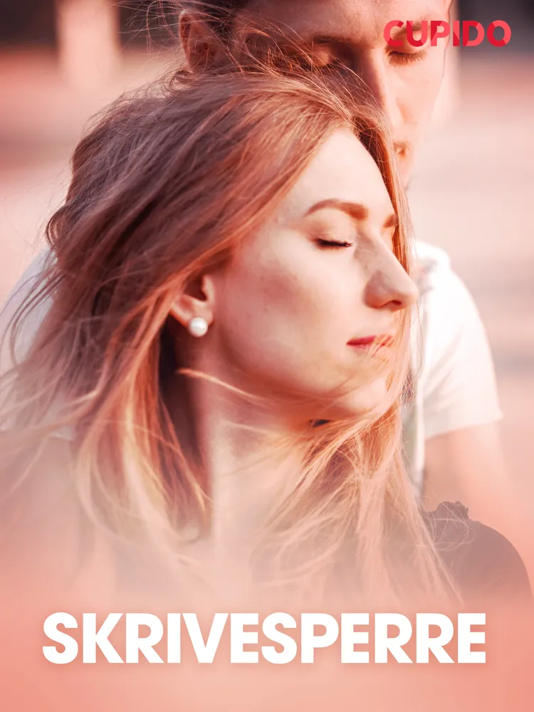 Skrivesperre - erotiske noveller af Cupido