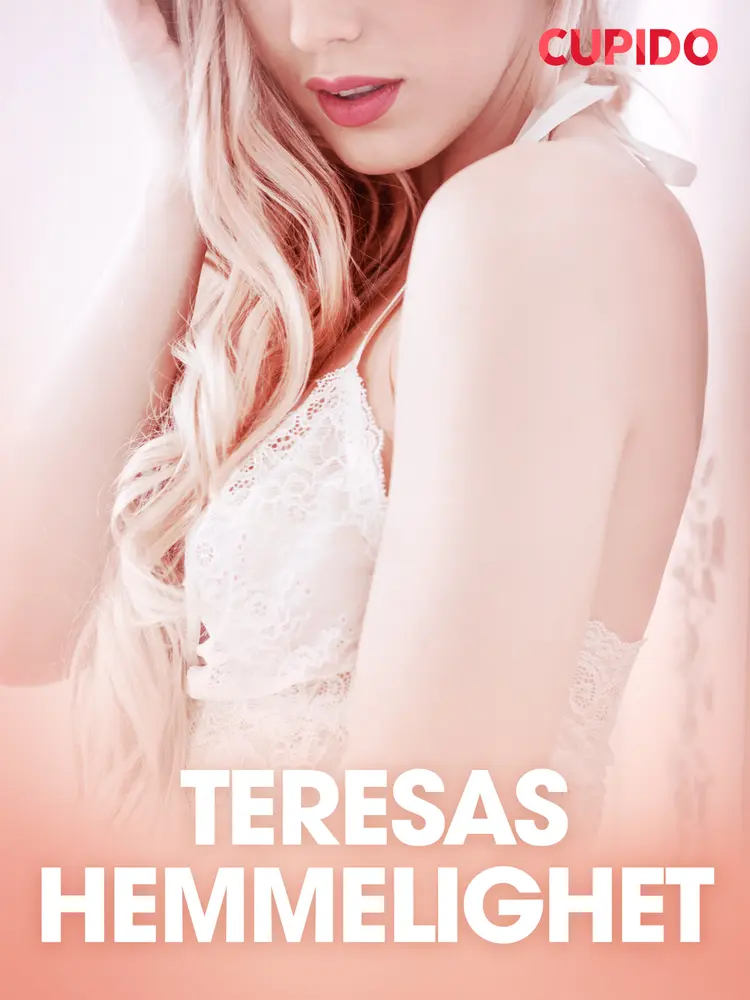 Teresas hemmelighet - erotiske noveller af Cupido