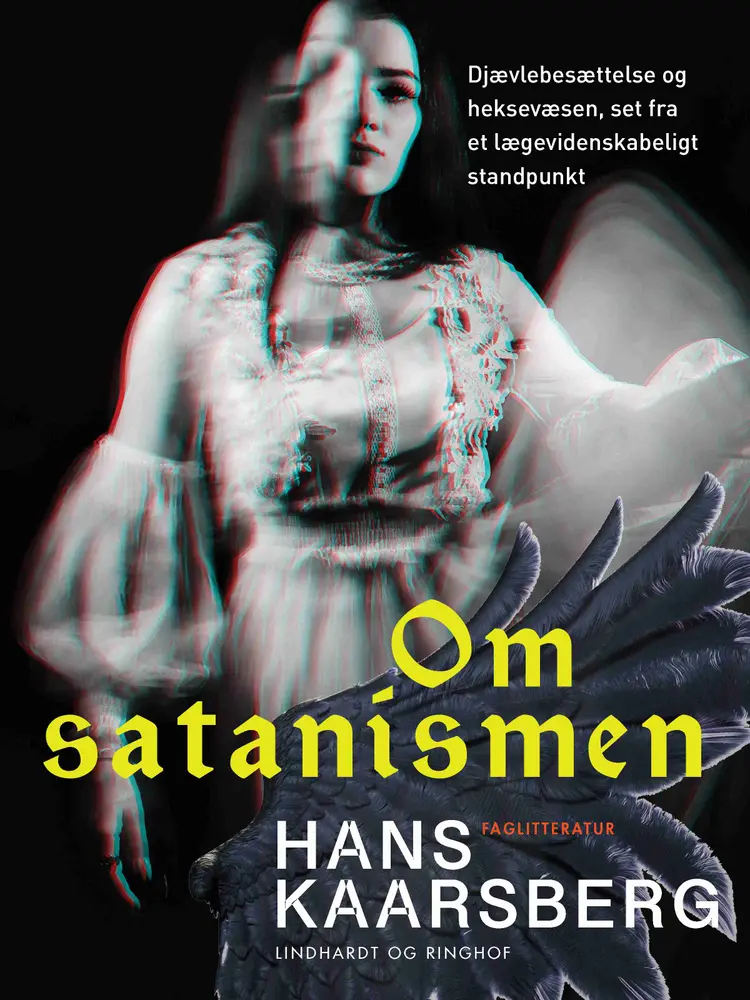 Om satanismen. Djævlebesættelse og heksevæsen, set fra et lægevidenskabeligt standpunkt af Hans Kaarsberg