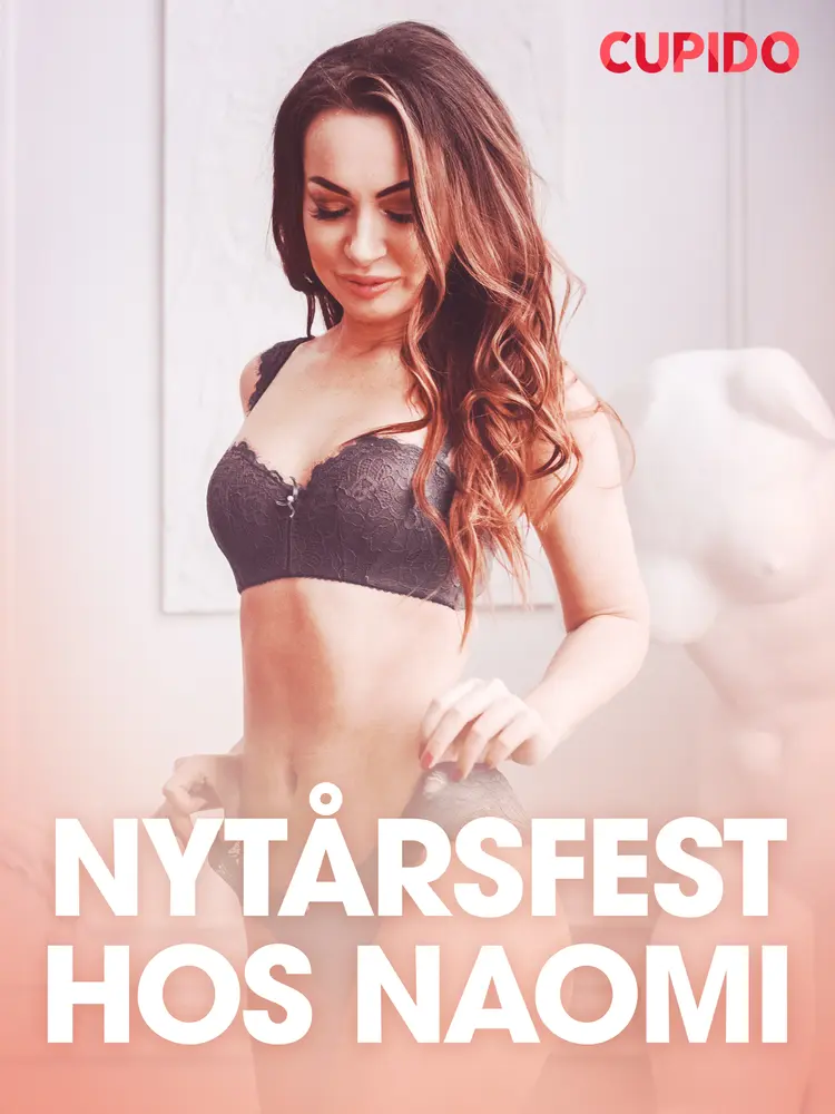 Nytårsfest hos Naomi - erotisk novelle af Cupido