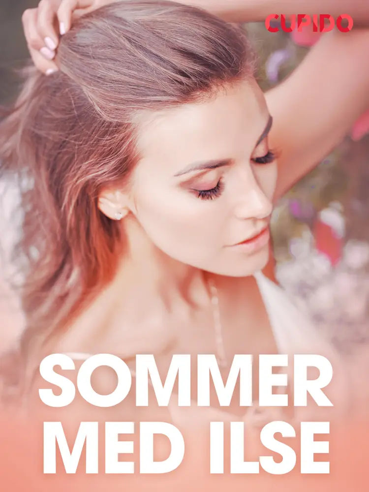 Sommer med Ilse - erotiske noveller af Cupido