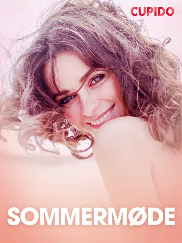 Sommermøde - erotiske noveller af Cupido