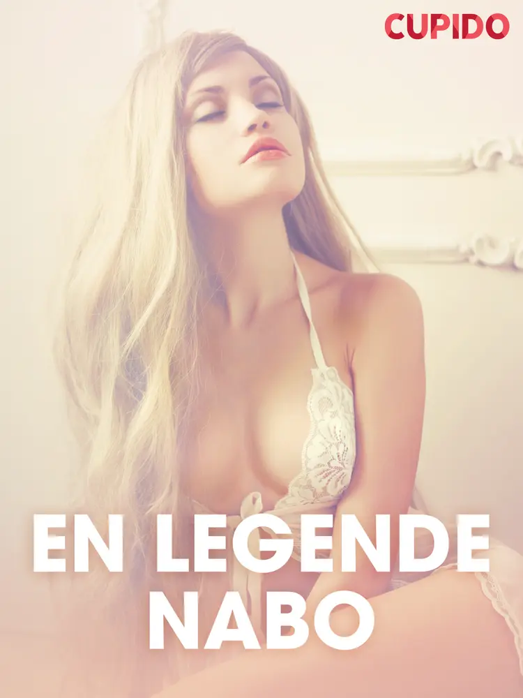 En legende nabo - erotiske noveller af Cupido