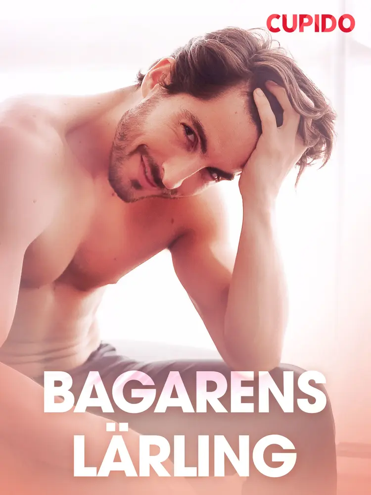 Bagarens lärling - erotiska noveller af Cupido