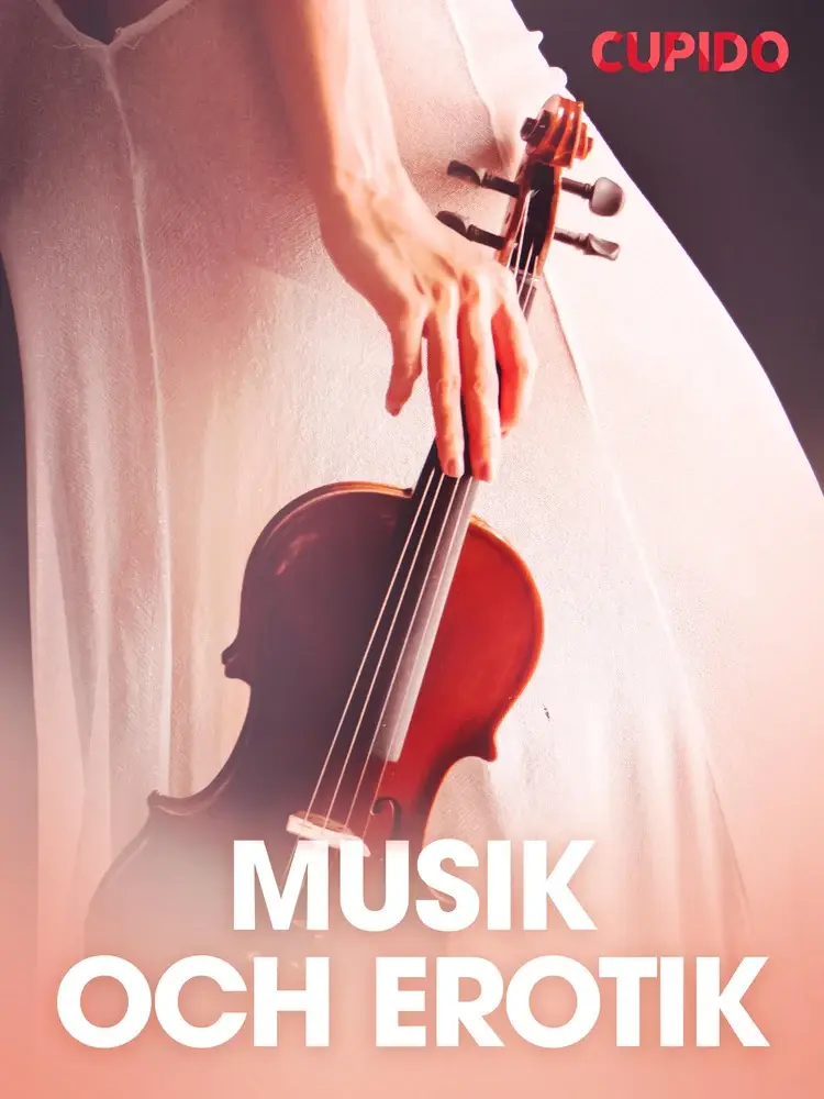Musik och erotik - erotiska noveller af Cupido
