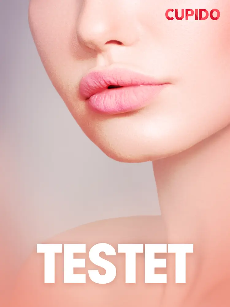 Testet - erotiska noveller af Cupido