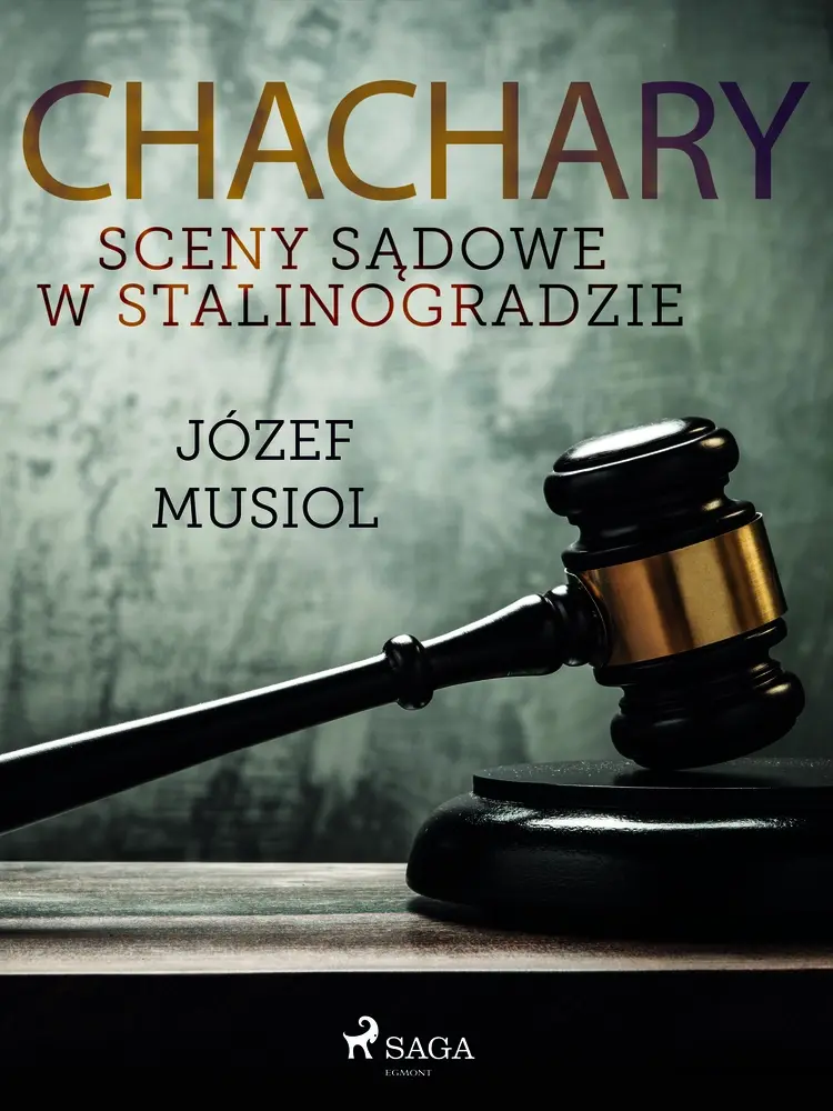 Chachary. Sceny sądowe w Stalinogradzie af Józef Musiol