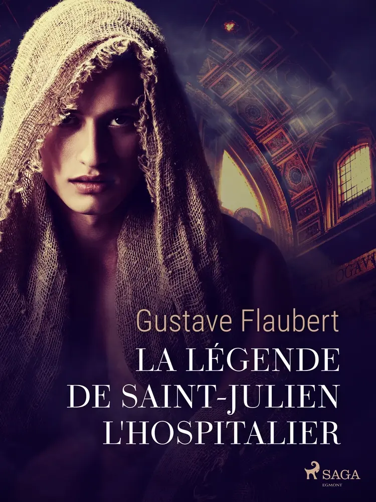 La Légende de Saint-Julien l'Hospitalier af Gustave Flaubert