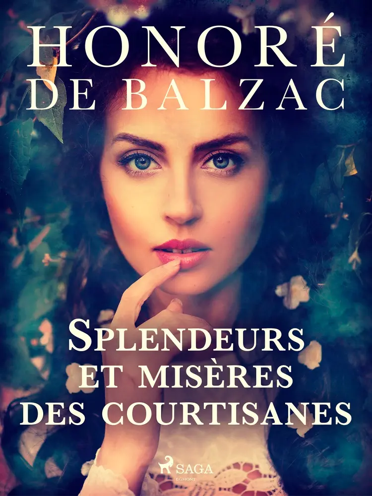 Splendeurs et misères des courtisanes af Honoré de Balzac